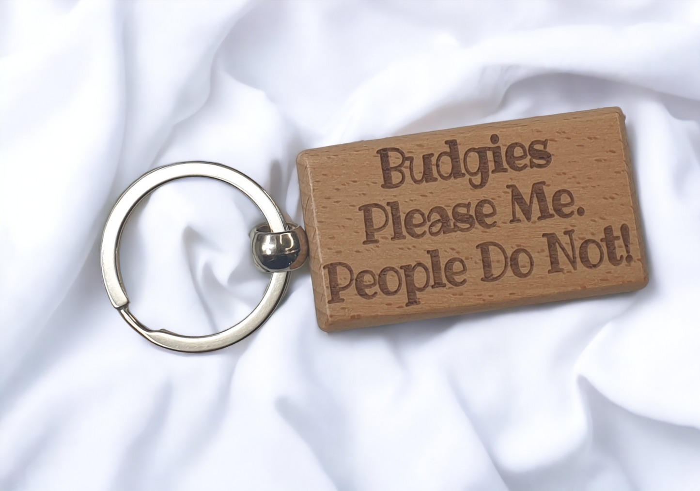 Budgie Keyring Gift - Budgies Please Me People Do Not - Nice Cute Engraved Wooden Key Fob Novelty Present