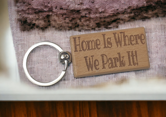 Motorhome Keyring Gift - Home Is Where We Park It Engraved Hardwood Key Fob Novelty Nice Custom Campervan Present