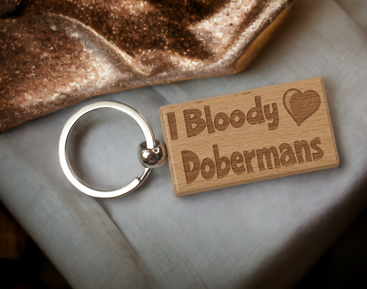 Doberman Keyring Gift - I Bloody Love Heart - Nice Cute Engraved Wooden Key Chain Fob Fun Novelty Present