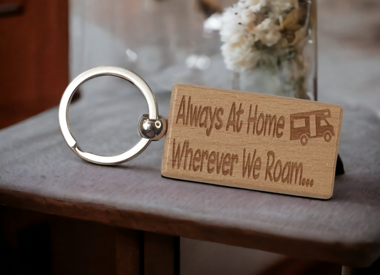 Motorhome Keyring Gift - Always At Home Wherever We Roam - Nice Cute Engraved Wooden Key Fob Chain Novelty Present