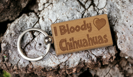 Chihuahua Keyring Gift - I Bloody Love Heart - Cute Engraved Wooden Key Fob Fun Novelty Nice Custom Present