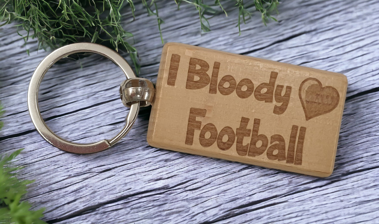 Football Keyring Gift - I Bloody Love Heart - Engraved Wooden Fan Fun Cute Novelty Present