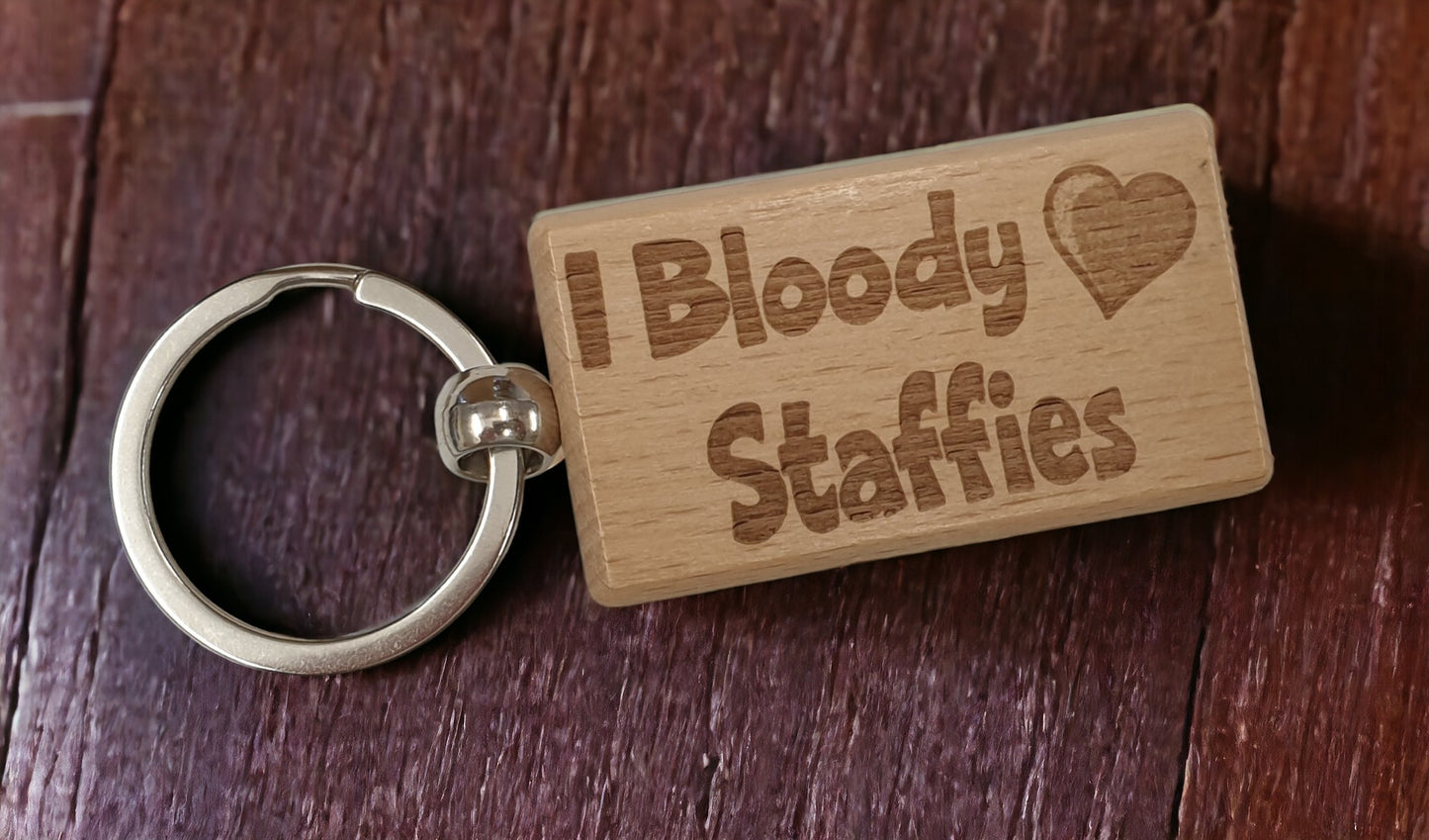 Staffy Keyring Gift - I Bloody Love Heart - Cute Engraved Wooden Key Fob Fun Novelty Nice Dog Owner Present