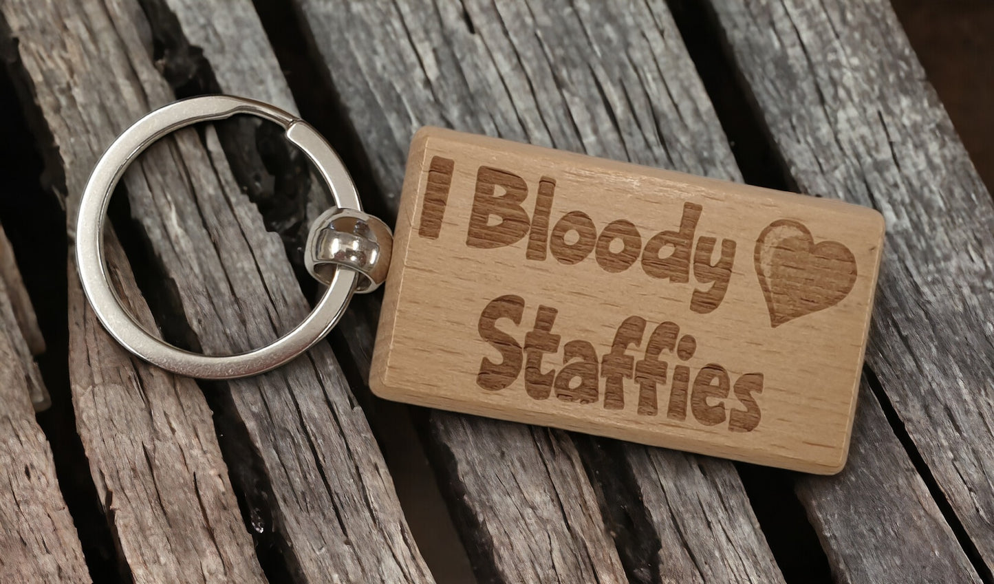 Staffy Keyring Gift - I Bloody Love Heart - Cute Engraved Wooden Key Fob Fun Novelty Nice Dog Owner Present