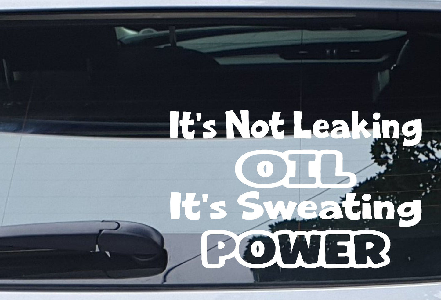 Car Sticker It's Not Leaking Oil It's Sweating Power Funny Novelty Van Window Bumper Boot Door Decal Gift Present