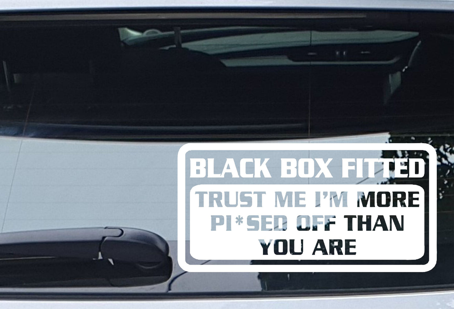 Car Sticker Black Box Fitted More Pis*ed Off Than You Window Bumper Door Young Driver Decal