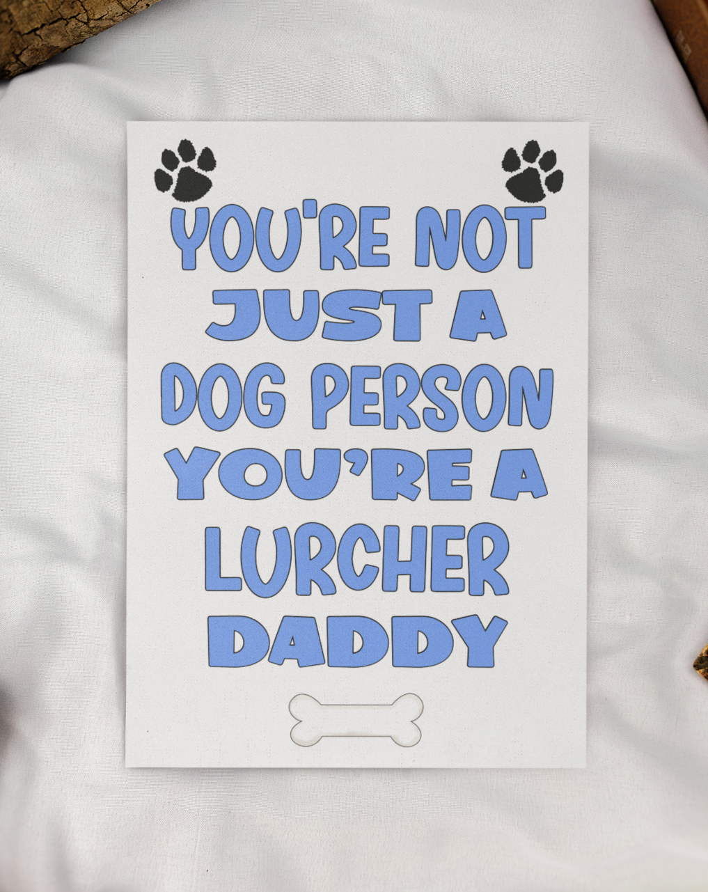 Lurcher Daddy Birthday Card - You're Not Just A Dog Person - Nice Cute Fun Dog Owner Novelty Father's Day Birthday Greeting Card