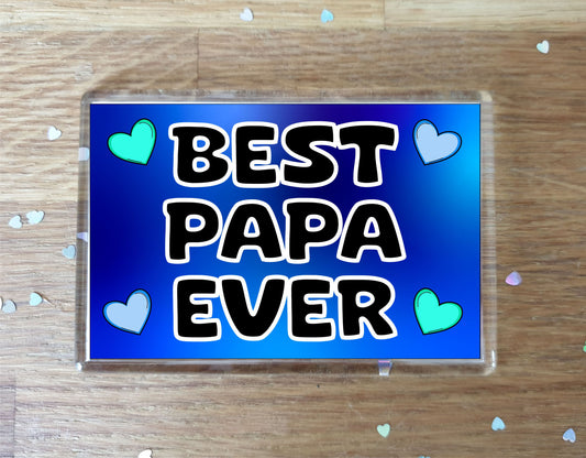 Papa Fridge Magnet - Best Papa Ever - Novelty Love Gift - Fun Cute Present