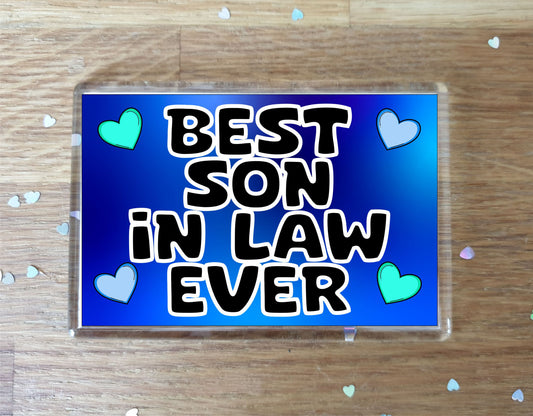 Son in Law Fridge Magnet - Best Son in Law Ever - Novelty Love Gift - Fun Cute Present