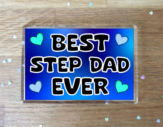 Step Dad Fridge Magnet - Best Step Dad Ever - Novelty Love Gift - Fun Cute Present