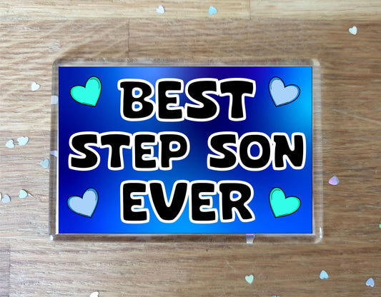 Step Son Fridge Magnet - Best Step Son Ever - Novelty Love Gift - Fun Cute Present