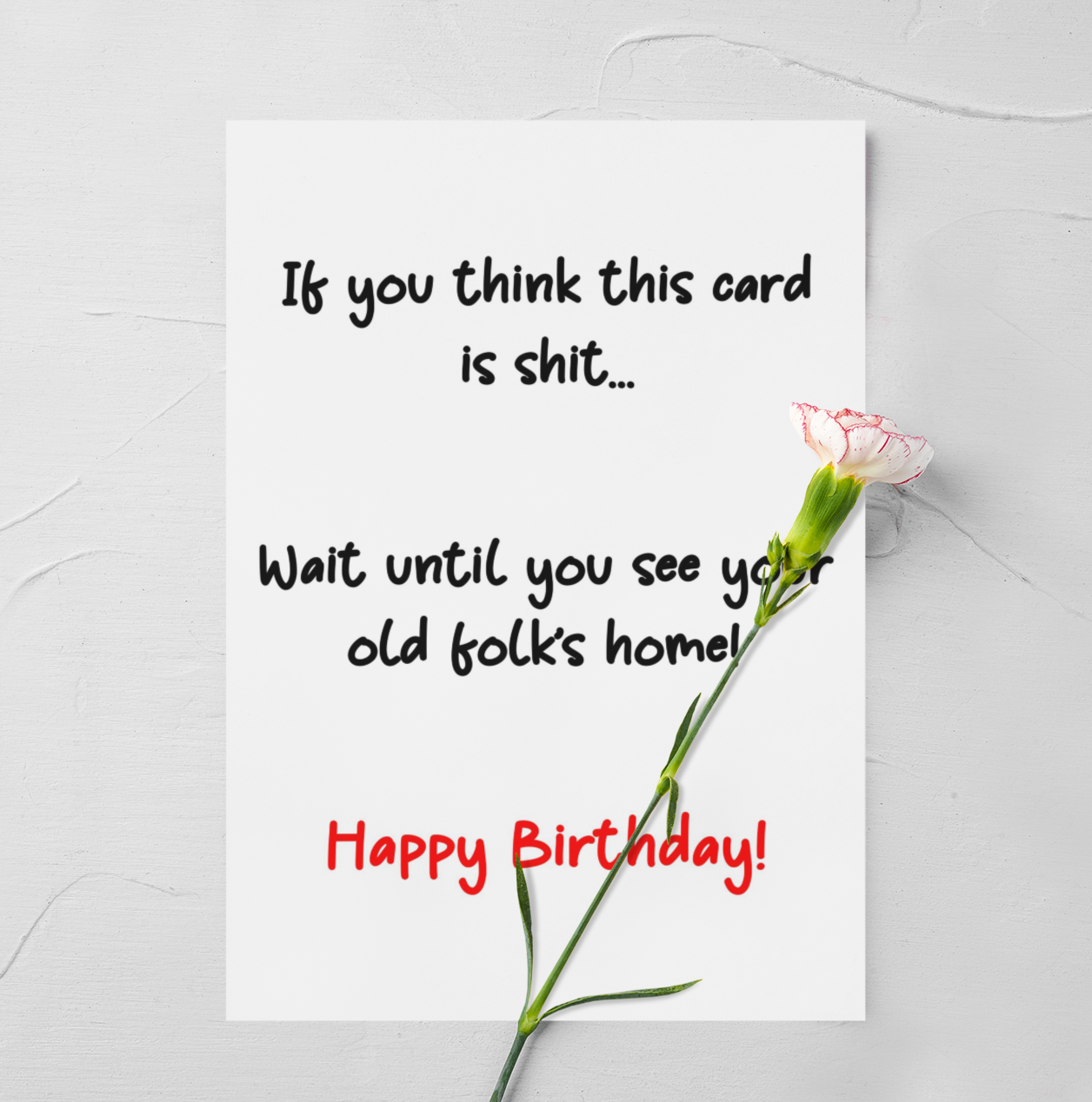 Birthday Card - If You Think This Is Shit Wait Until You See Old Folk's Home - Nice Cute Funny Novelty Greeting Card