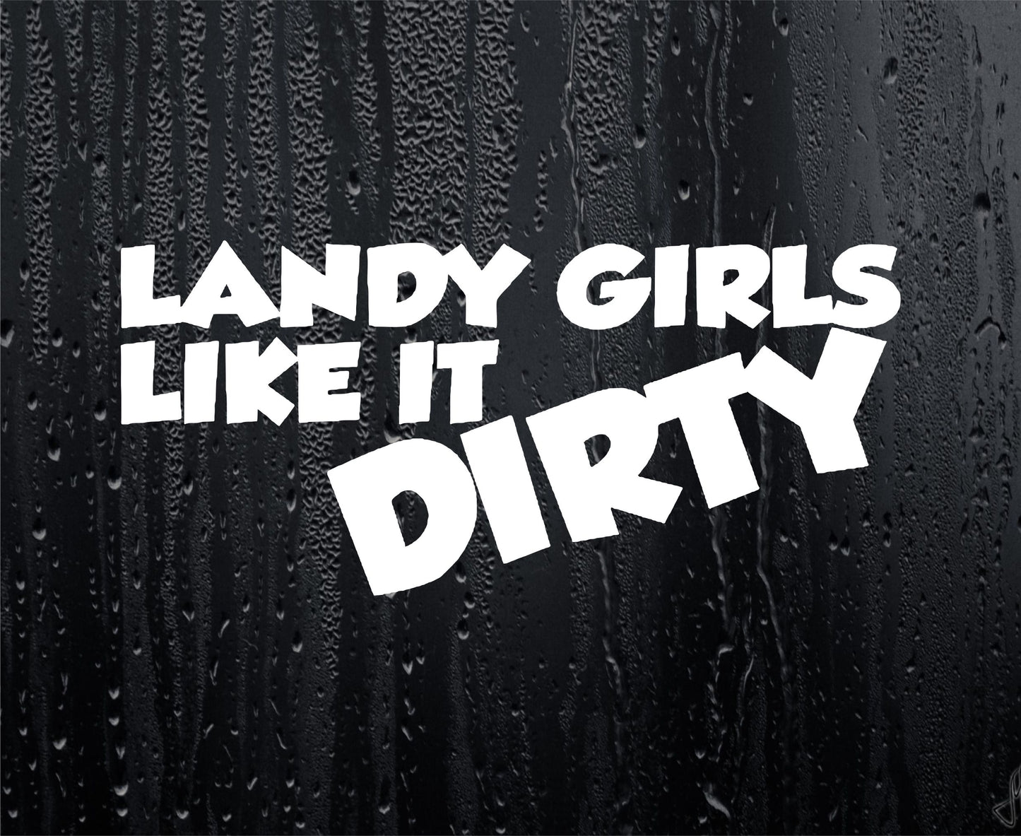 Car Sticker Landy Girls Like It Dirty Funny Joke Off-Road 4x4 4WD Off Road Truck Bumper Boot Door Window Decal Present