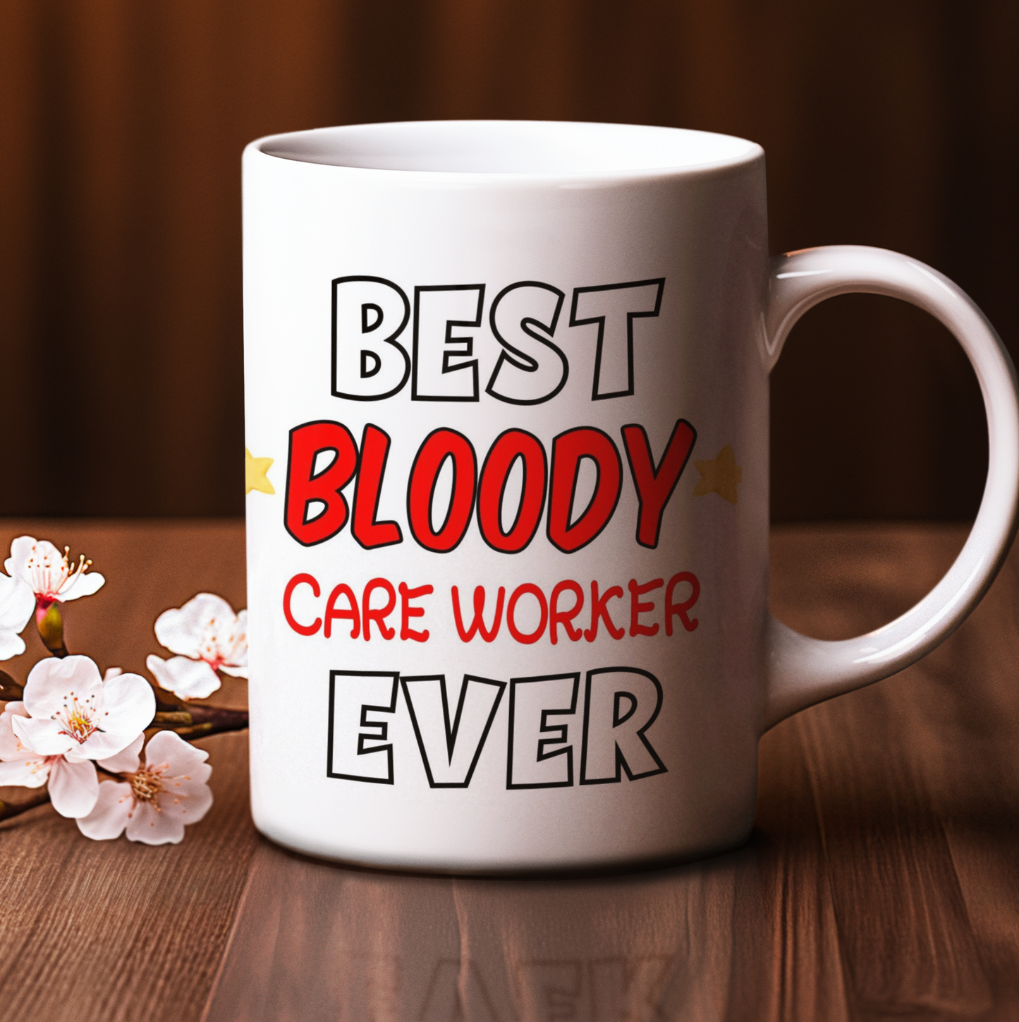 Care Worker Mug Gift - Best Bloody Ever - Nice Funny Cute Novelty Work Friend Cup Present