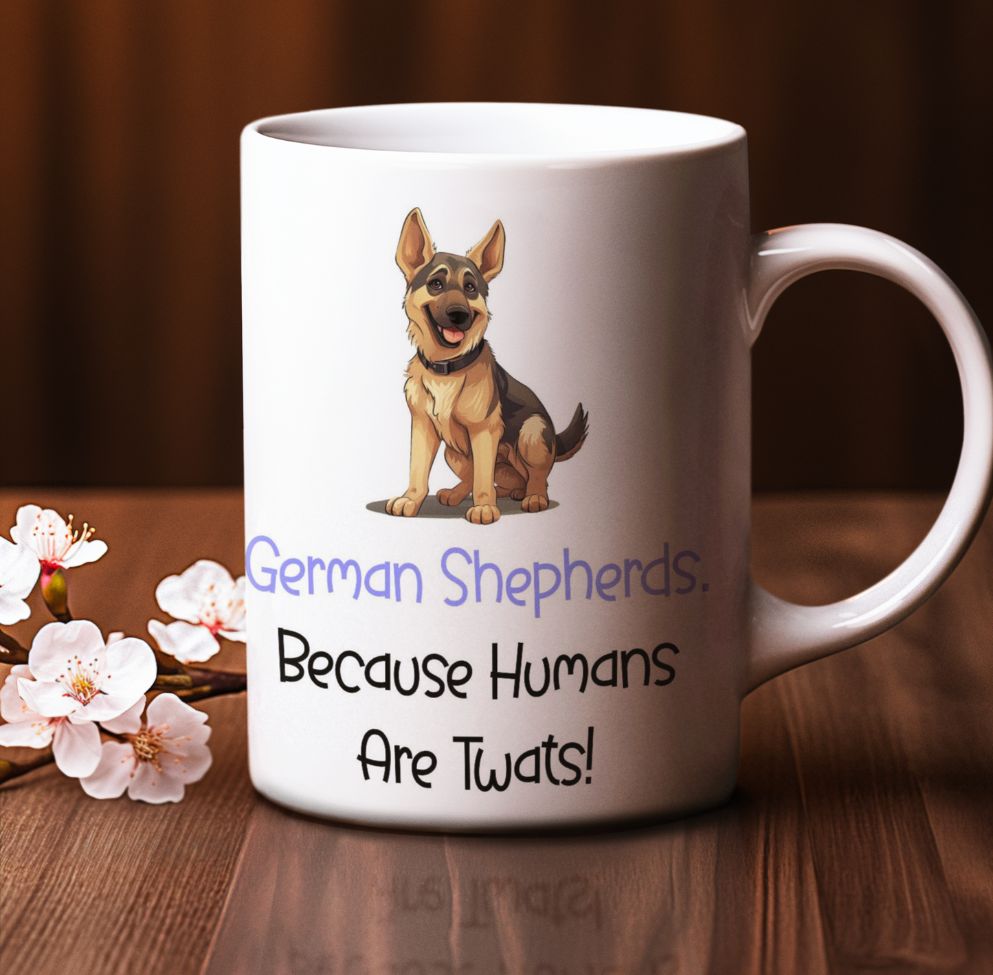 German Shepherd Mug Gift - Because Humans Are Twats - Nice Funny Cute Novelty Pet Dog Owner Cup Present