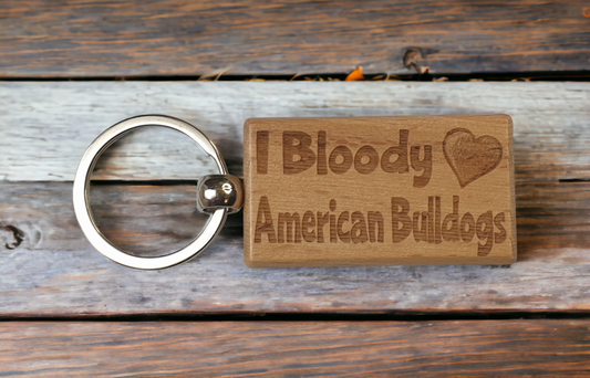 American Bulldog Keyring Gift - I Bloody Love Heart - Cute Engraved Wooden Key Fob Fun Novelty Nice Custom Present