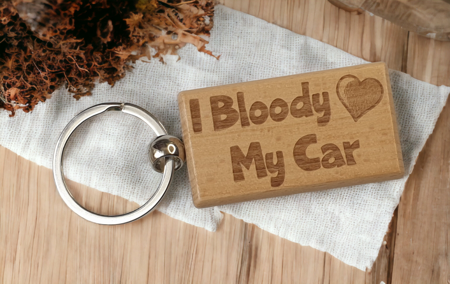 Cute Car Keyring Gift - I Bloody Love My Car - Engraved Wooden Key Fob Fun Novelty Nice Custom Present