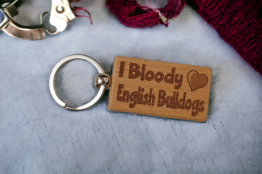 English Bulldog Keyring Gift - I Bloody Love Heart - Cute Engraved Wooden Key Fob Fun Novelty Nice Custom Present