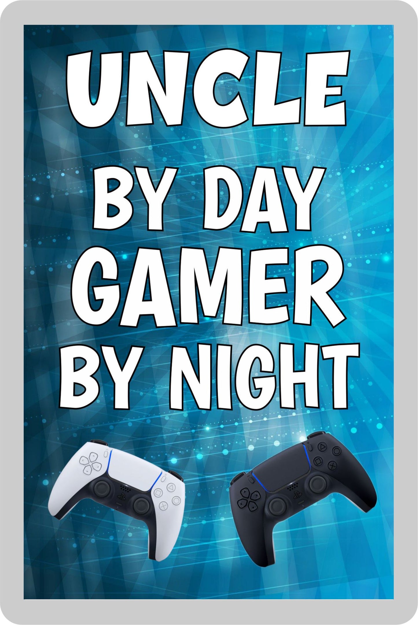 Uncle Gaming PS5 Fridge Magnet Gift - Uncle By Day Gamer By Night - Cute  Fun Cheeky Novelty Present