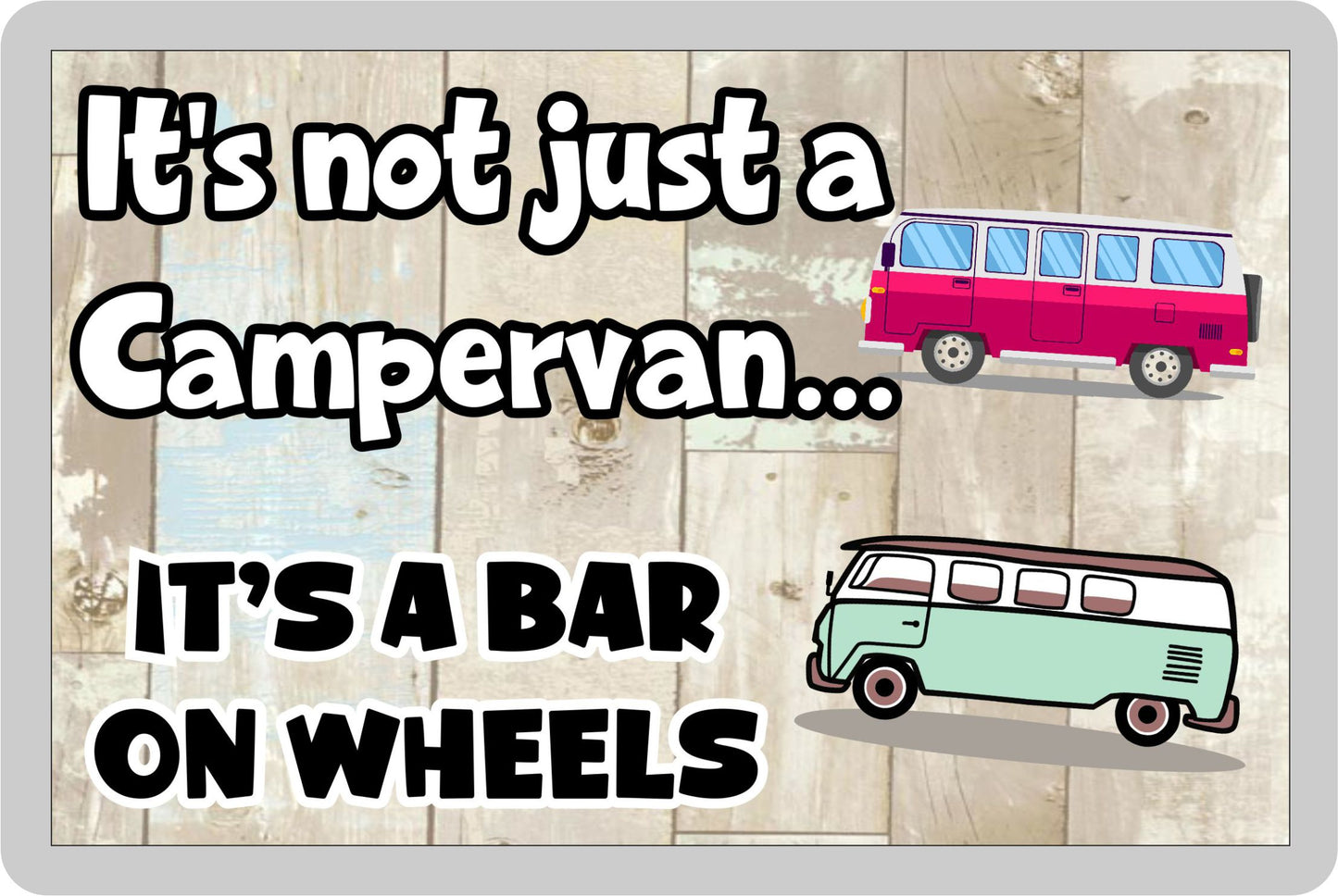 Campervan Fridge Magnet - It's Not Just A * It's A Bar On Wheels - Fun Cute Novelty Holiday Gift