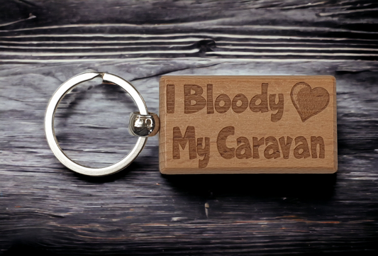 Cute Caravan Keyring Gift - I Bloody Love Heart My Caravan - Nice Cute Engraved Wooden Key Fob Fun Novelty Present