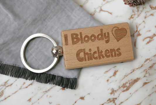 Cute Chicken Keyring Gift - I Bloody Love Chickens - Engraved Hardwood Key Fob Fun Novelty Nice Custom Present