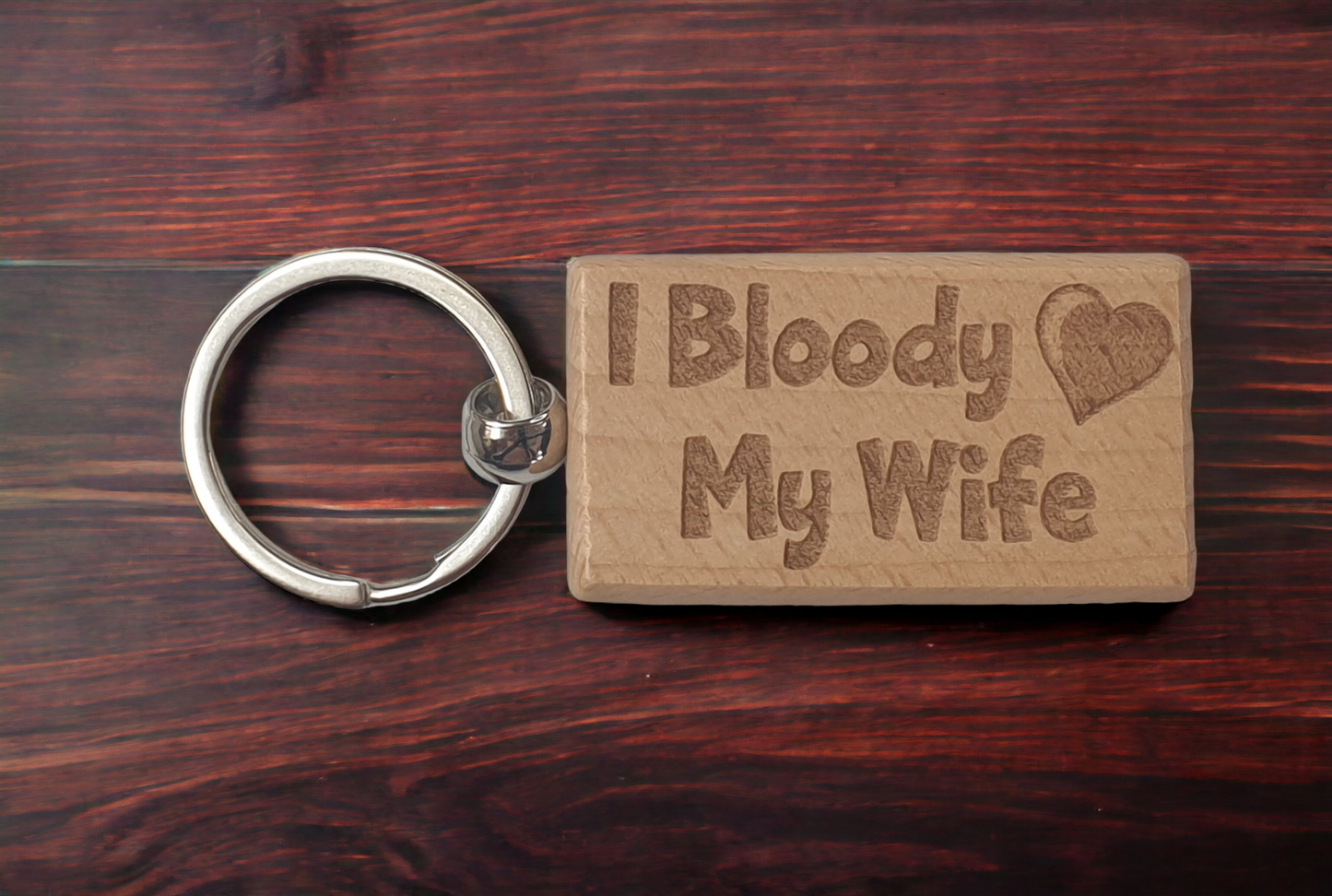 Wife Keyring Gift - I Bloody Love Heart My - Nice Cute Engraved Wooden Key Fob Fun Novelty Present