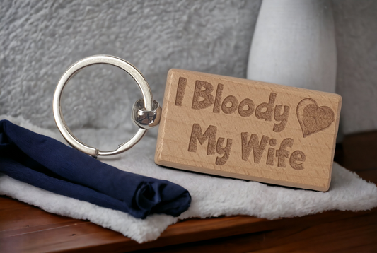 Wife Keyring Gift - I Bloody Love Heart My - Nice Cute Engraved Wooden Key Fob Fun Novelty Present