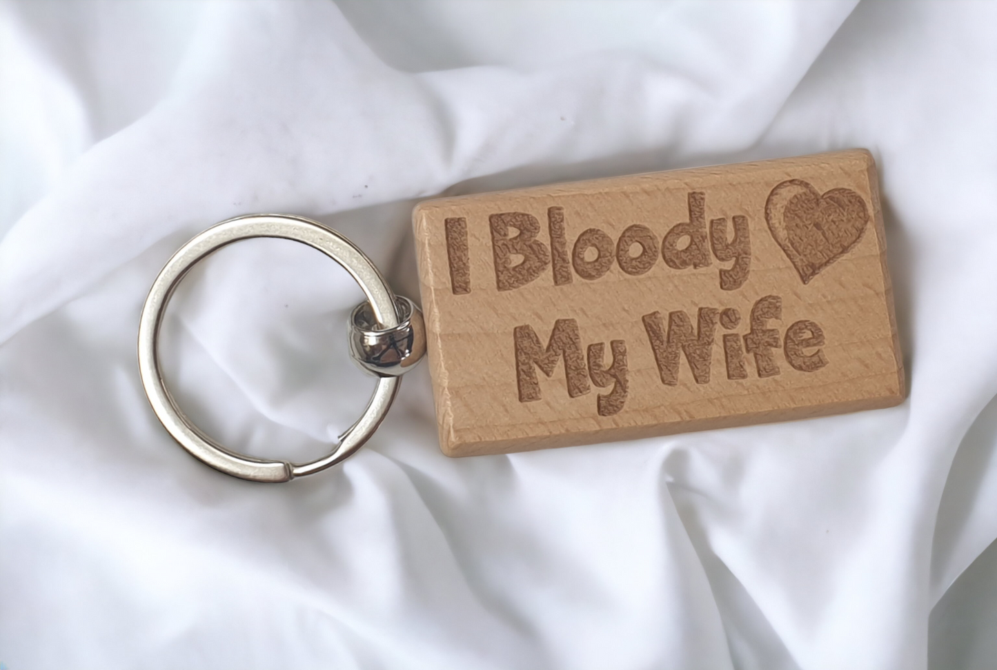 Wife Keyring Gift - I Bloody Love Heart My - Nice Cute Engraved Wooden Key Fob Fun Novelty Present