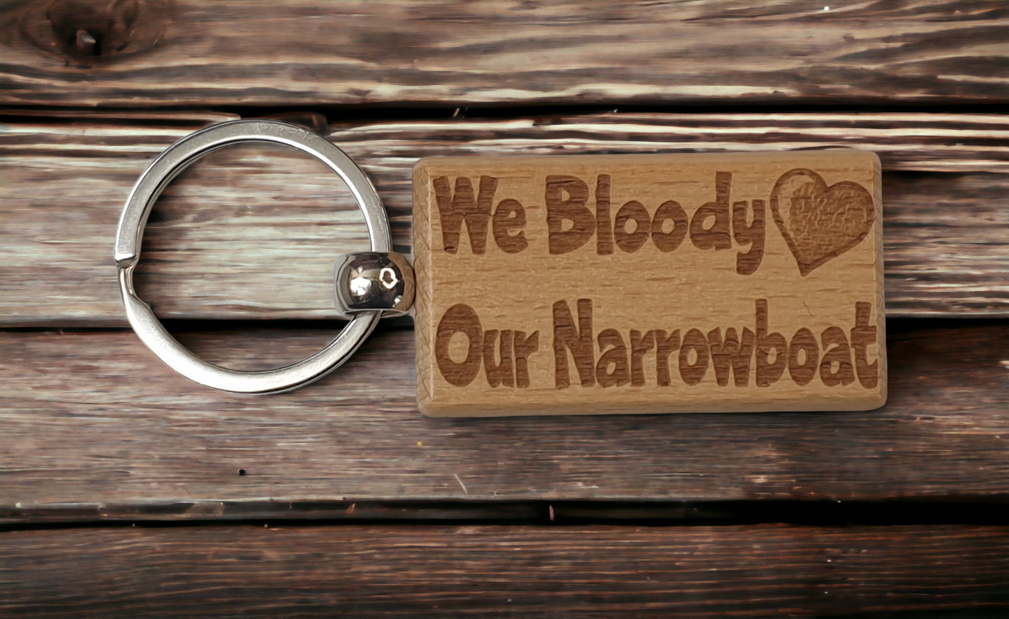 Cute Narrowboat Keyring Gift - We Bloody Love Our Narrowboat - Engraved Wooden Key Fob Fun Novelty Nice Custom Present