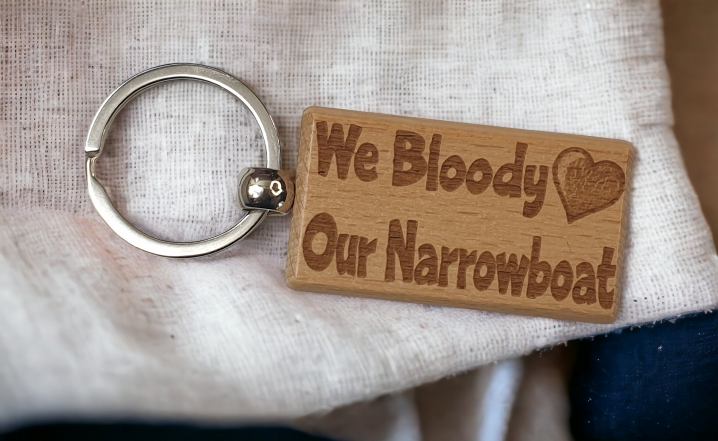 Cute Narrowboat Keyring Gift - We Bloody Love Our Narrowboat - Engraved Wooden Key Fob Fun Novelty Nice Custom Present