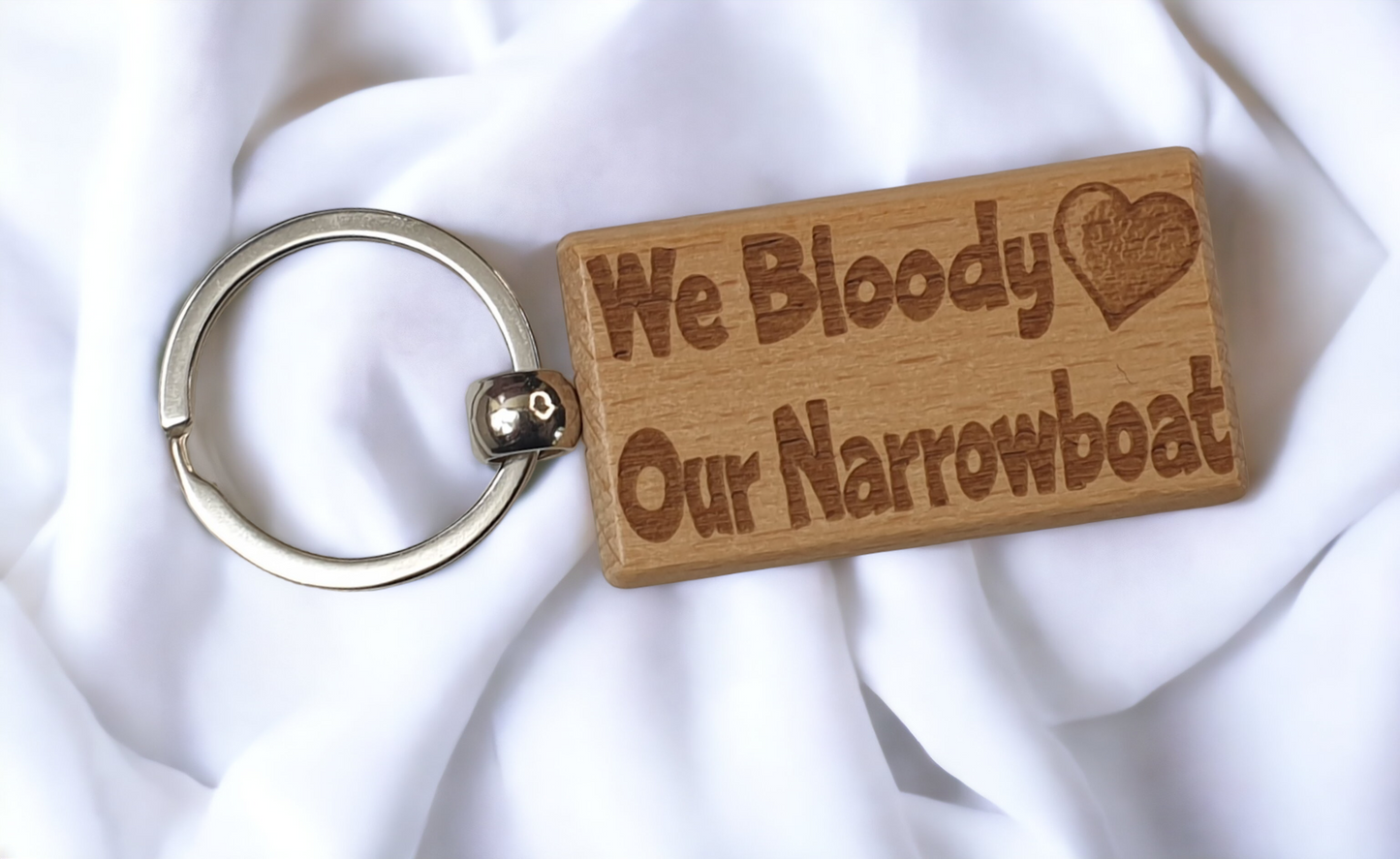 Cute Narrowboat Keyring Gift - We Bloody Love Our Narrowboat - Engraved Wooden Key Fob Fun Novelty Nice Custom Present