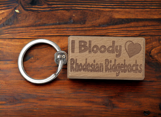 Rhodesian Ridgeback Keyring Gift - I Bloody Love Heart - Nice Cute Engraved Wooden Key Fob Fun Present