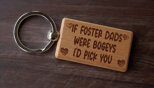 Foster Dad Keyring Gift - If Foster Dads Were Bogeys I'd Pick You - Cute Engraved Wooden Keyring Funny Novelty Nice Custom Present (Copy)