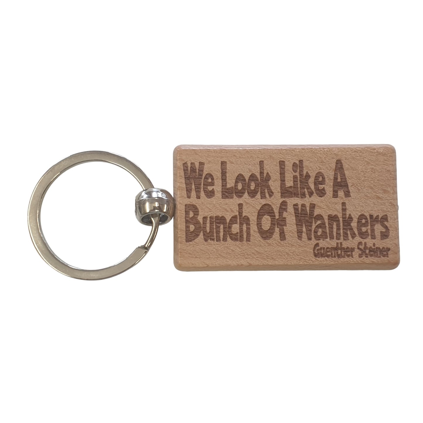 Guenther Steiner Keyring Gift We Look Like A Bunch Of Wankers Engraved Wooden Key Fob Fun Novelty Nice F1 Present