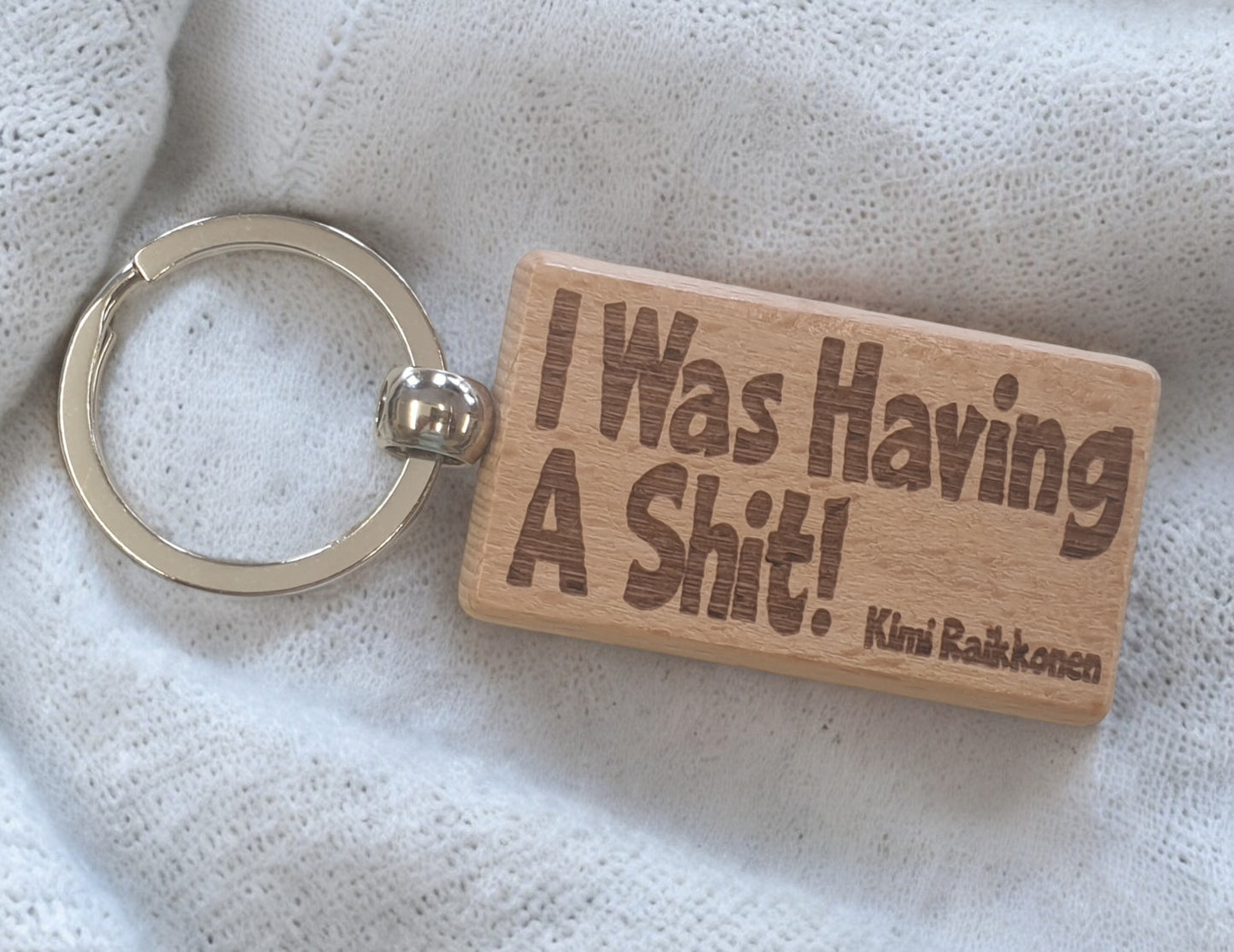 Kimi Raikkonen Keyring Gift I Was Having A Shit Engraved Wooden Key Fob Fun Novelty Nice F1 Present