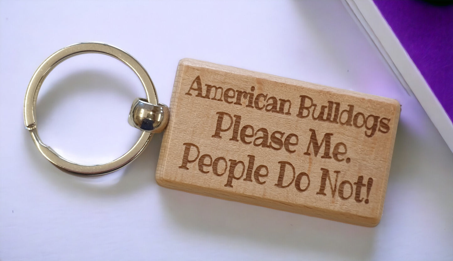 American Bulldog Keyring Gift - * Please Me People Do Not - Nice Cute Engraved Wooden Key Fob Novelty Dog Owner Present