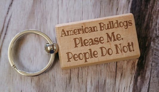 American Bulldog Keyring Gift - * Please Me People Do Not - Nice Cute Engraved Wooden Key Fob Novelty Dog Owner Present