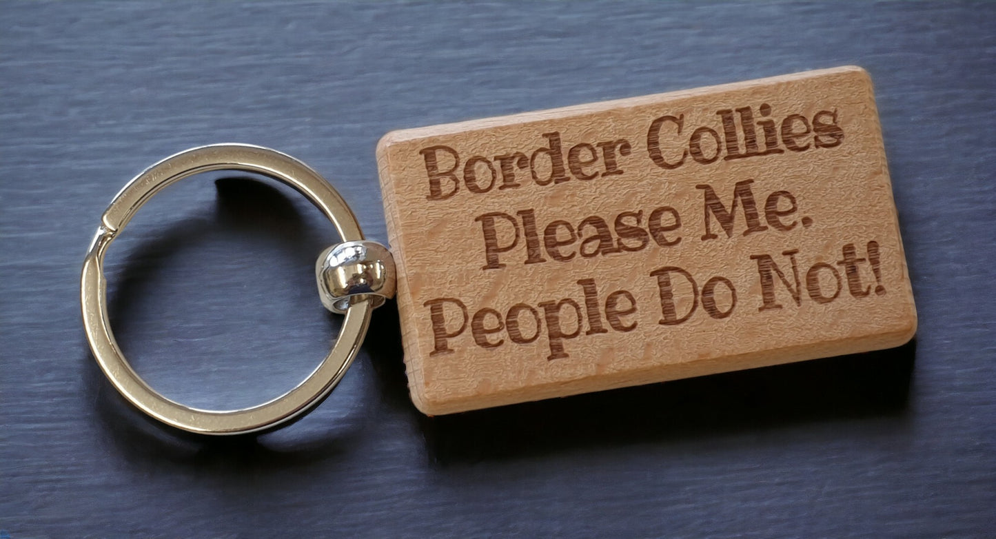 Border Collie Keyring Gift - * Please Me People Do Not - Nice Cute Engraved Wooden Key Fob Novelty Dog Owner Present