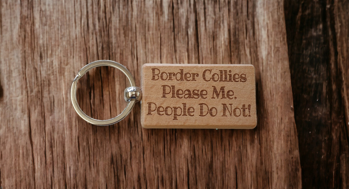 Border Collie Keyring Gift - * Please Me People Do Not - Nice Cute Engraved Wooden Key Fob Novelty Dog Owner Present