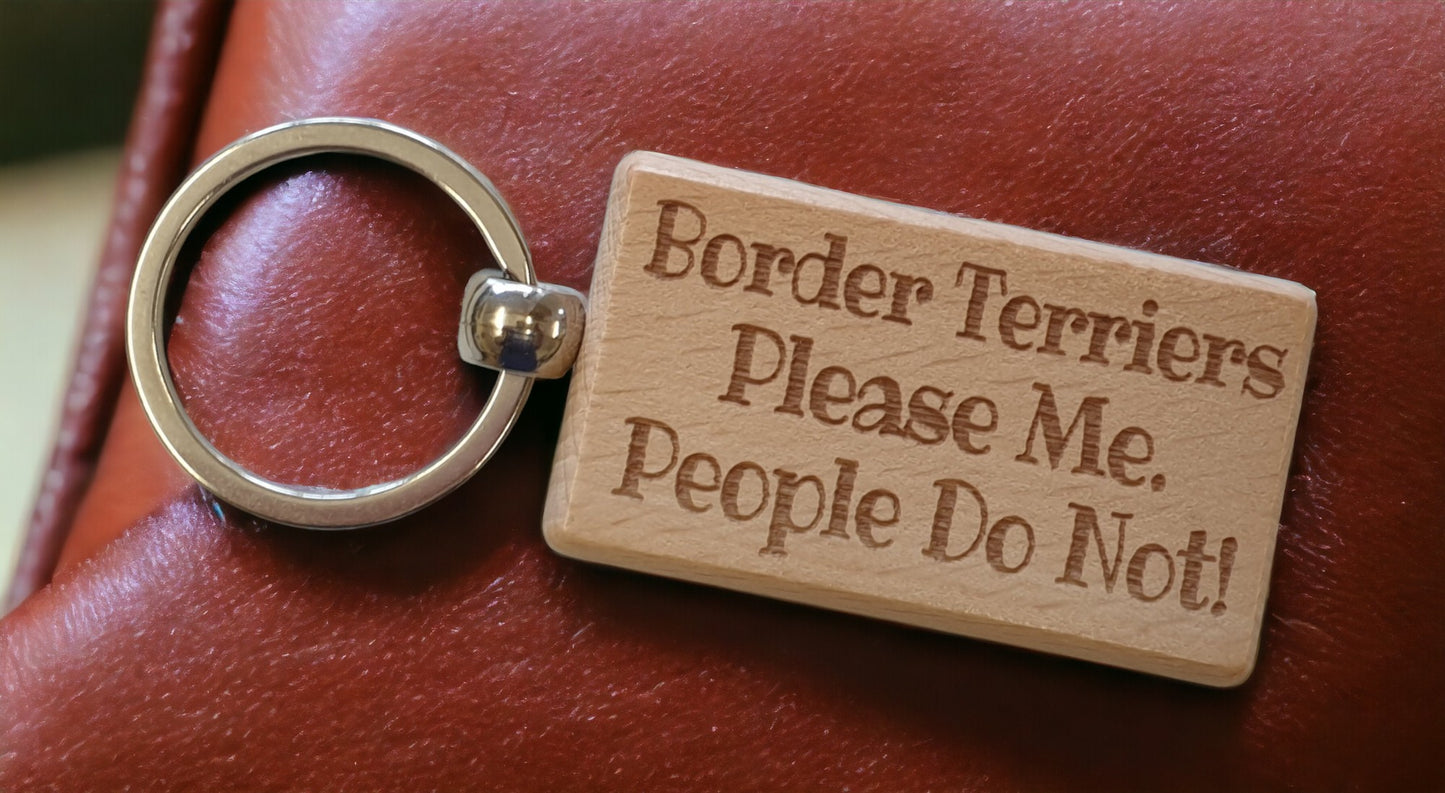 Border Terrier Keyring Gift - * Please Me People Do Not - Nice Cute Engraved Wooden Key Fob Novelty Dog Owner Present