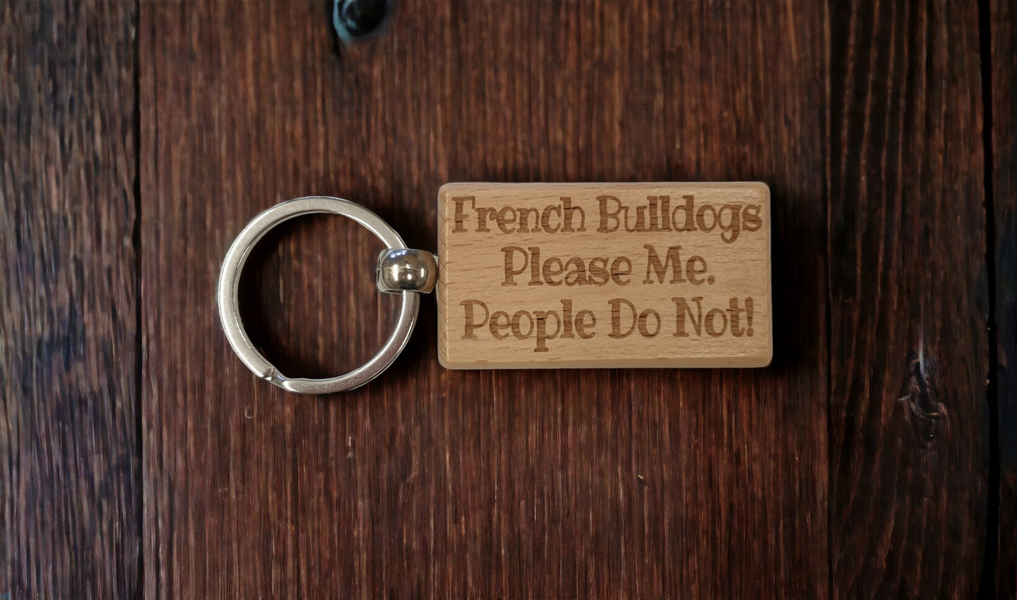 French Bulldog Keyring Gift - * Please Me People Do Not - Nice Cute Engraved Wooden Key Fob Novelty Dog Owner Present