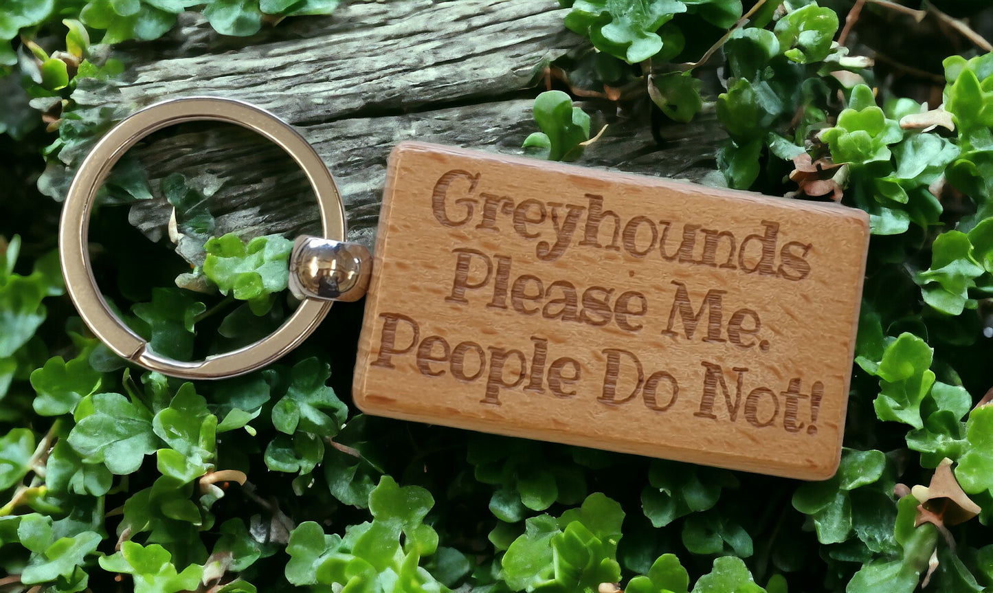 Greyhound Keyring Gift - * Please Me People Do Not - Nice Cute Engraved Wooden Key Fob Novelty Dog Owner Present