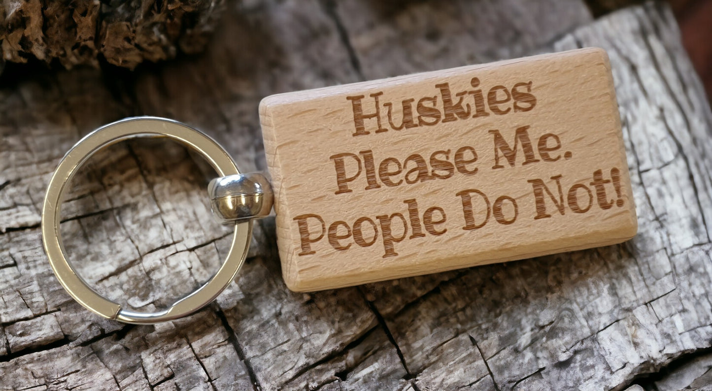 Husky Keyring Gift - * Please Me People Do Not - Nice Cute Engraved Wooden Key Fob Novelty Dog Owner Present