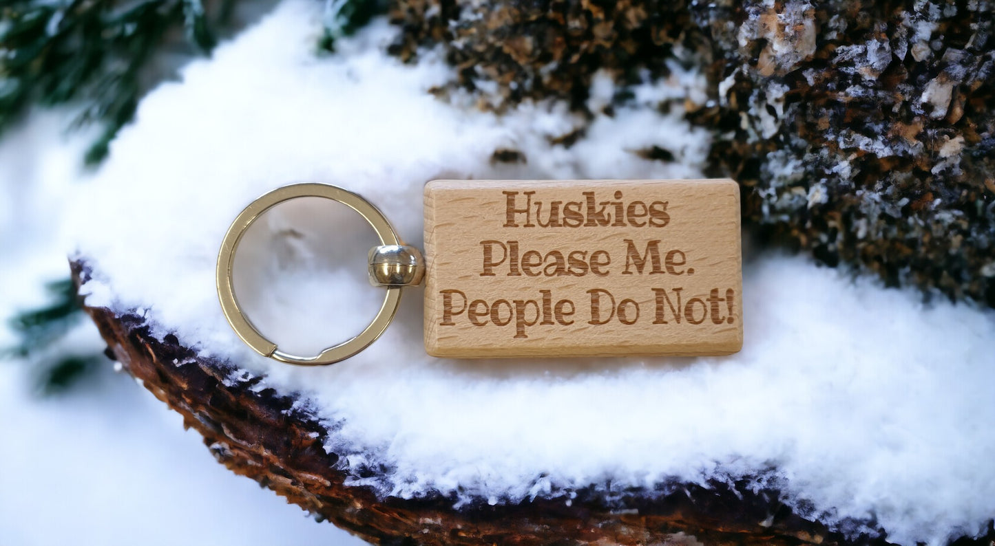 Husky Keyring Gift - * Please Me People Do Not - Nice Cute Engraved Wooden Key Fob Novelty Dog Owner Present