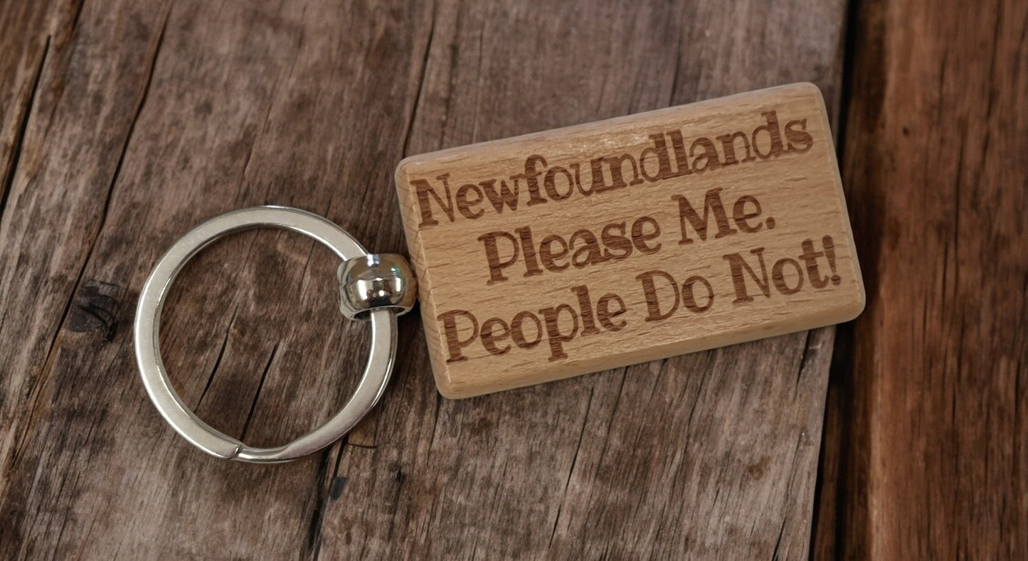 Newfoundland Newfie Keyring Gift - * Please Me People Do Not - Nice Cute Engraved Wooden Key Fob Novelty Dog Owner Present