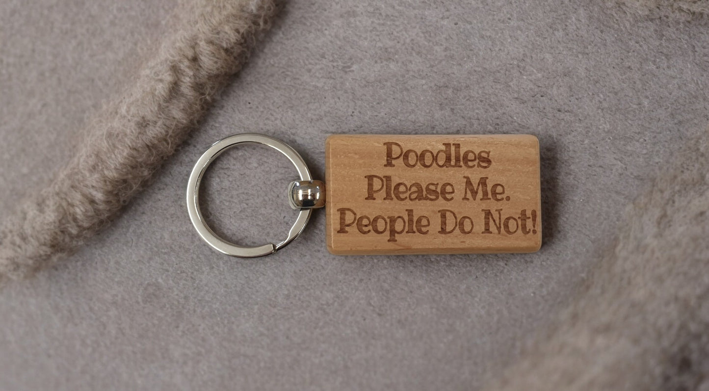 Poodle Keyring Gift - * Please Me People Do Not - Nice Cute Engraved Wooden Key Fob Novelty Dog Owner Present