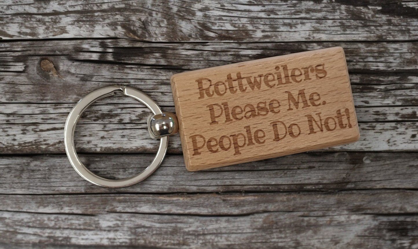 Rottweiler Keyring Gift - * Please Me People Do Not - Nice Cute Engraved Wooden Key Fob Novelty Dog Owner Present