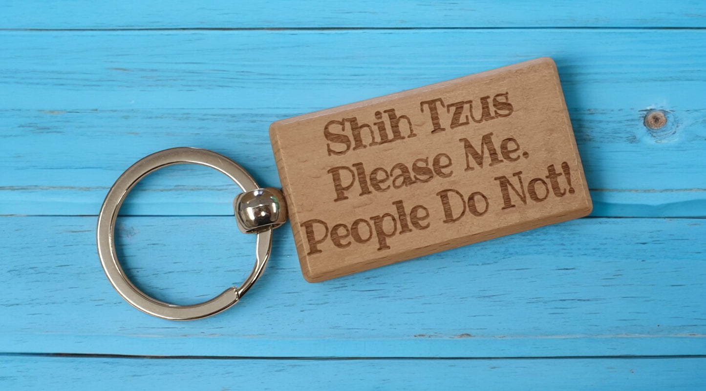 Shih Tzu Keyring Gift - * Please Me People Do Not - Nice Cute Engraved Wooden Key Fob Novelty Dog Owner Present