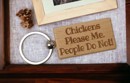 Chicken Keyring Gift - Chickens Please Me People Do Not - Engraved Wooden Keyring Novelty Nice Custom Gift